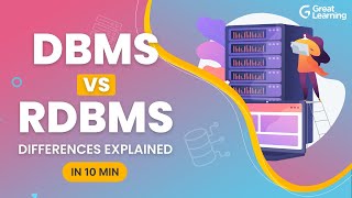 DBMS vs RDBMS  Differences Explained in 10 mins  Database Management Systems  Great Learning [upl. by Siuoleoj]