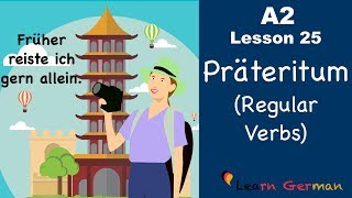 A2  Lesson 25  Präteritum Regelmäßige Verben  Preterite Regular Verbs  German for beginners [upl. by Schoenburg]