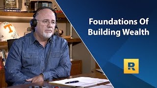 The Foundations Of Building Wealth  Dave Ramsey Rant [upl. by Grogan577]