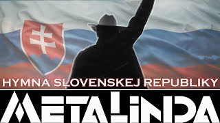 HYMNA SLOVENSKEJ REPUBLIKY  METALINDA OFFICIAL VIDEO [upl. by Ojibbob252]