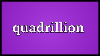 Quadrillion Meaning [upl. by Boleslaw202]