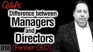 The Difference between Managers and Directors with former CEO [upl. by Othilie345]