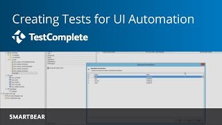 Creating Your Tests How to Build a Successful UI Automation Framework  TestComplete [upl. by Notsur]