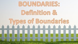 Boundaries Definition and Types of Boundaries [upl. by Dulcia]