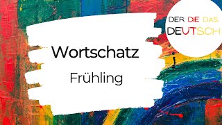 Frühling  Wortschatz  Deutsch lernen [upl. by Miarhpe773]