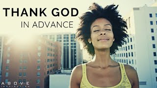 THANK GOD IN ADVANCE  God Will Do It  Inspirational amp Motivational Video [upl. by Llacam860]