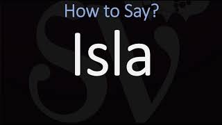 How to Pronounce Isla CORRECTLY Names Pronunciation [upl. by Romeo]