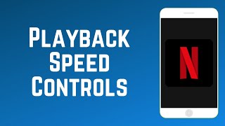 How to Use Netflix Playback Speed Controls [upl. by Eissed575]