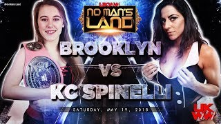 Brooklyn vs KC Spinelli UKWW No Mans Land May 19 2018 [upl. by Ytomit454]