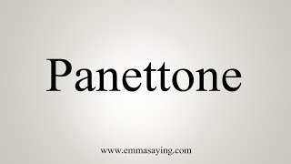 How To Say Panettone [upl. by Iew]