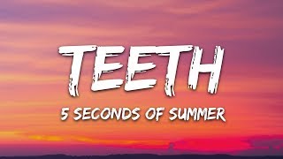 5 Seconds of Summer  Teeth Lyrics [upl. by Dion150]