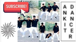 Ankit dancer new dance video 😍😍😍❤️ [upl. by Cotter]