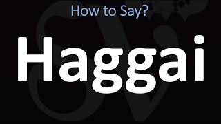 How to Pronounce Haggai BIBLE [upl. by Heinrik630]