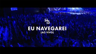 Eu Navegarei  Hélio Borges Ao vivo [upl. by Park]