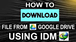 How To Download Google Drive File With IDM  Easy [upl. by Eelinnej]