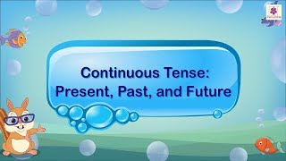 Continuous Tenses  Present Past and Future  English Grammar amp Composition Grade 3  Periwinkle [upl. by Arzed]