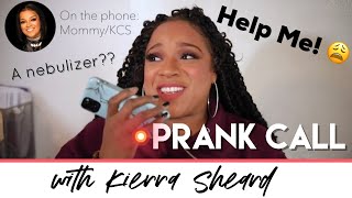 I NEED YOUR HELP PRANK CALLING  KIERRA SHEARD [upl. by Inalej]