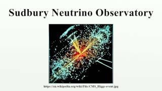 Sudbury Neutrino Observatory [upl. by Shea]