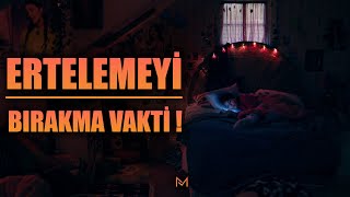 Ertelemeyi Bırakma Vakti  Motivasyon Videosu [upl. by Hcone]