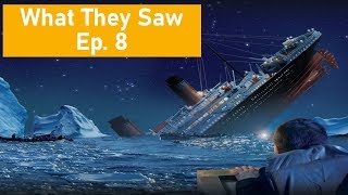 Titanic Sinking Survivors What They Saw Ep8 [upl. by Wulf]