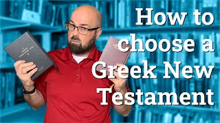 Greek NT How to choose a Greek New Testament [upl. by Nayek]