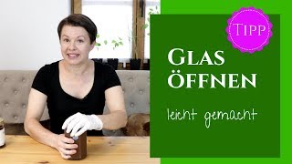 Glas öffnen  leicht gemacht  TIPP [upl. by Siron]