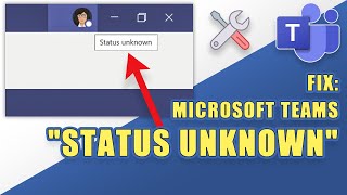 FIX When Microsoft Teams Says quotStatus Unknownquot [upl. by Annid]