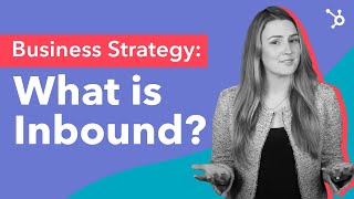 Business Strategy What is Inbound [upl. by Barrington]