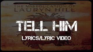 Lauryn Hill  Tell Him Lyrics [upl. by Mali446]