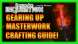 Dragon Age Inquisition Masterwork Crafting and Gearing Guide [upl. by Heuser]