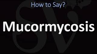 How to Pronounce Mucormycosis CORRECTLY [upl. by Nameloc]