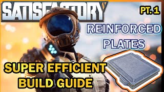 Reinforced Plates  Super Efficient Build Guide PT1 Satisfactory Guide [upl. by Bogie383]