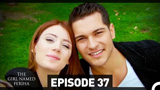 The Girl Named Feriha  Episode 37 English Subtitles HD THE LONG VERSION [upl. by Schlessel986]