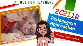 PEDAGOGICAL APPROACHES 2C2I1R [upl. by Wanda]