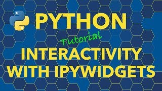 Python Add Interactivity to Jupyter Notebooks with ipywidgets [upl. by Yrtneg]