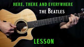 how to play quotHere There and Everywherequot on guitar by The Beatles  fingerstyle guitar lesson [upl. by Fitzpatrick]