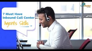 7 Must Have Inbound Call Center Agents Skills  CallCenterHosting [upl. by Millhon]