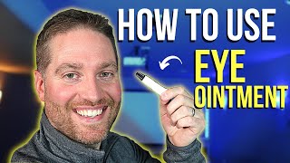 How To Put Eye Ointment In Your Eye  The Best Way To Use Eye Ointment [upl. by Leahcim]