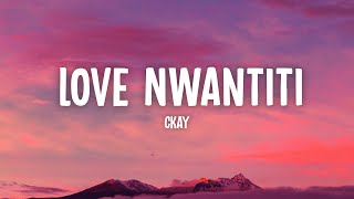 CKay  Love Nwantiti Lyrics [upl. by Skees]