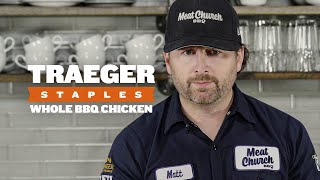 How to Cook Whole Chicken with Matt Pittman from Meat Church BBQ  Traeger Staples [upl. by Nobel]