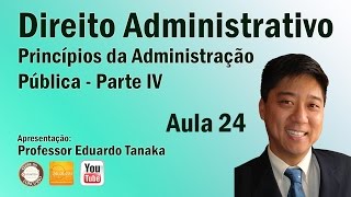 Direito Administrativo  Aula 24 Princípios da Adm Pública  Parte IV [upl. by Niwdog]