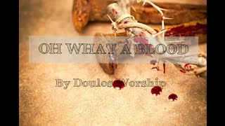 Doulos Worship  Oh what a blood lyrics 🎵 [upl. by Sigismond]