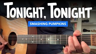 🎸 Tonight Tonight • Acoustic guitar lesson w tabs amp lyrics Smashing Pumpkins [upl. by Bocyaj]