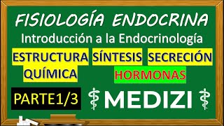 Fisiología Endocrina  INTRO HORMONAS ESTRUCTURA SÍNTESIS SECRECIÓNPARTE 13 IGdoctorpaiva [upl. by Kalin]