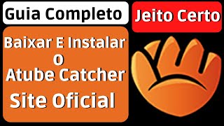 Como Baixar E Instalar O Atube Catcher [upl. by Peacock]