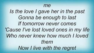 Garth Brooks  If Tomorrow Never Comes Lyrics [upl. by Napra]