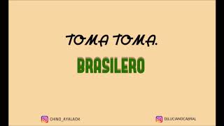 Toma Toma  Brasilero ✘ DJ CHINO AYALA ✘ DjLuciano Cabral  Tik Tok [upl. by Hsan601]