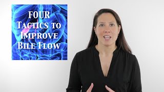 FOUR Tactics to Improve Bile Flow [upl. by Zusman693]