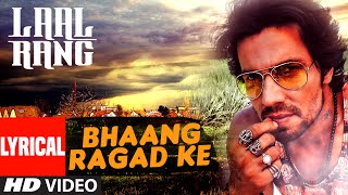 Bhaang Ragad Ke Lyrical Video Song  LAAL RANG  Randeep Hooda  TSeries [upl. by Ardnosak]