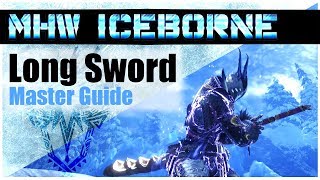 Monster Hunter World Iceborne  The NEW BEST LONG SWORD Combos  Master Guide MHWI [upl. by Ogilvie]